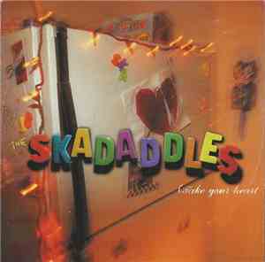 Skadaddles - (Take Your Heart And Stick It On The Fridge) ... And Thanx For ...