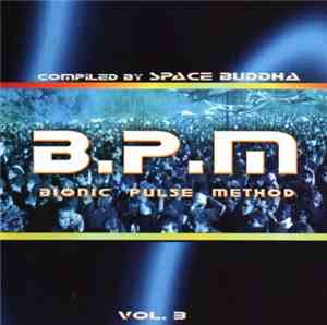Space Buddha - B.P.M - Bionic Pulse Method Vol. 3