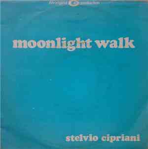 Stelvio Cipriani - Moonlight Walk / Madly In Love