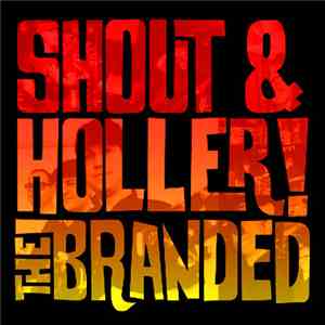 The Branded - Shout & Holler
