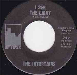The Intertains - I See The Light / Gotta Find A Girl