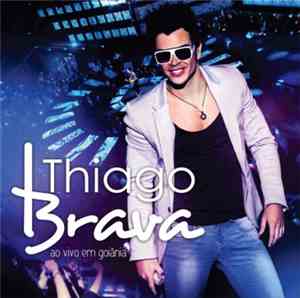 Thiago Brava - Ao Vivo Em Goiânia