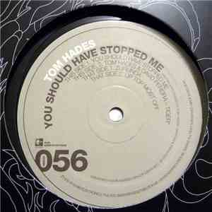 Tom Hades - You Should Have Stopped Me