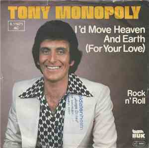Tony Monopoly - I'd Move Heaven And Earth (For Your Love)