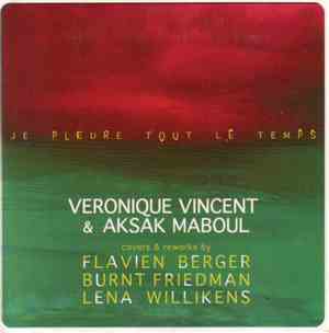 Véronique Vincent & Aksak Maboul - Je Pleure Tout Le Temps