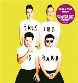 Walk The Moon  - Talking Is Hard