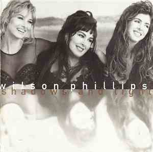 Wilson Phillips - Shadows And Light