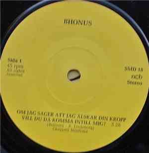 Bhonus - Om Jag Säger Att Jag Älskar Din Kropp Vill Du Då Komma Intill Mig?
