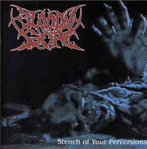Bloody Gore - Stench Of Your Perversions