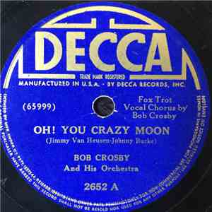 Bob Crosby And His Orchestra - Oh! You Crazy Moon / Melancholy Mood