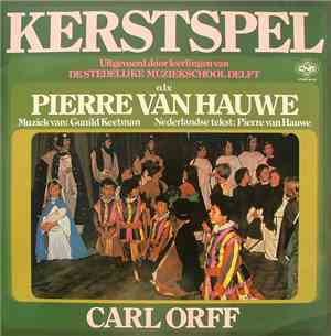Carl Orff, Pierre Van Hauwe, Gunild Keetman, Leerlingen Van De Stedelijke Muziekschool Delft - Kerstspel