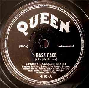 Chubby Jackson Sextet - Bass Face / Don't Get Too Wild, Child