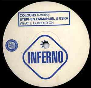 Colours  featuring Stephen Emmanuel & Eska - What U Do / Hold On