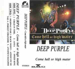 Deep Purple - Come Hell Or High Mater