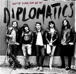 Diplomatics  - Don't Be Scared, Here Are The Diplomatics