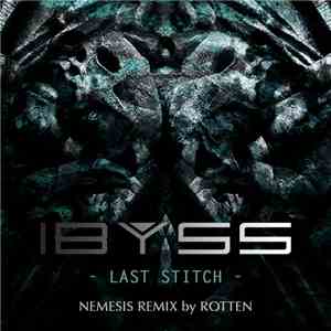 Ibyss - Last Stitch - Nemesis Remix
