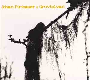 Johan Piribauer & Gruvtolvan - Johan Piribauer & Gruvtolvan
