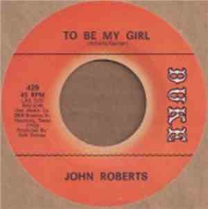 John Roberts - To Be My Girl / Something Reminds Me
