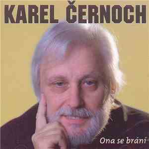 Karel Černoch - Ona Se Brání