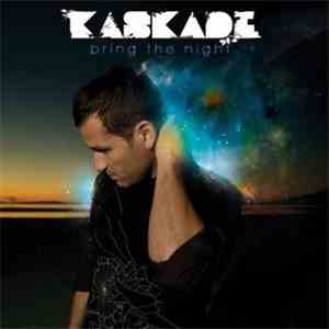 Kaskade - Bring The Night