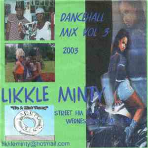 Likkle Minty - Dancehall Mix Vol 3