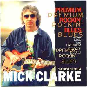 Mick Clarke  - Premium Rockin' Blues