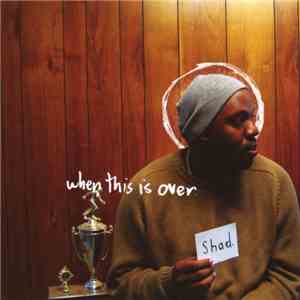 Shad  - When This Is Over