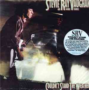 Stevie Ray Vaughan & Double Trouble - Couldn't Stand The Weather