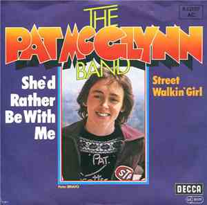 The Pat McGlynn Band - She'd Rather Be With Me / Street Walkin' Girl