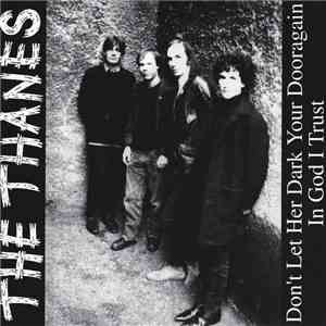 The Thanes - Don't Let Her Dark Your Dooragain / In God I Trust