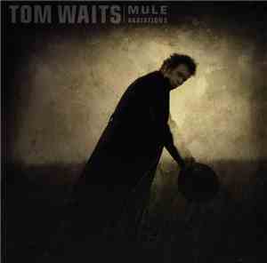 Tom Waits - Mule Variations