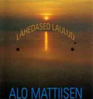 Alo Mattiisen - Lähedased Laulud