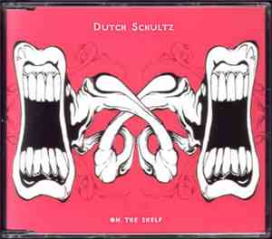 Dutch Schultz  - On The Shelf