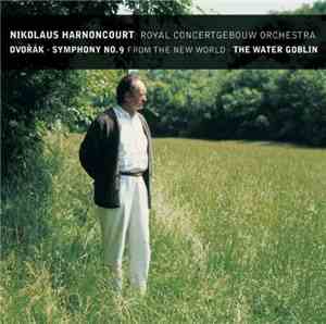 Dvořák, Nikolaus Harnoncourt, Royal Concertgebouw Orchestra - Symphony No.  ...