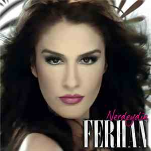 Ferhan - Nerdeydin
