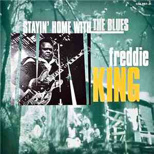 Freddie King - Stayin' Home With The Blues