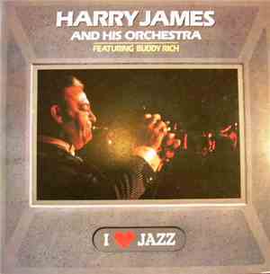Harry James And His Orchestra Featuring Buddy Rich - I Love Jazz