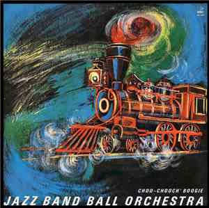 Jazz Band Ball Orchestra - Choo-Chooch' Boogie