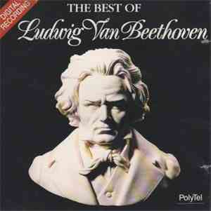 Ludwig Van Beethoven - The Best Of Ludwig Van Beethoven