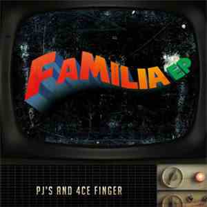 PJ's & 4ce Finger - Familia EP