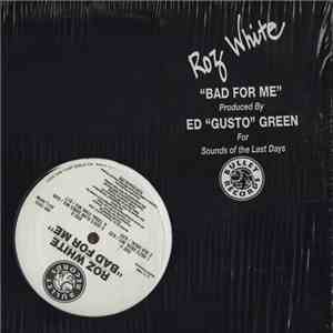 Roz White - Bad For Me