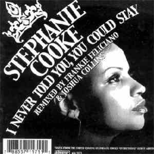 Stephanie Cooke - I Never Told You (You Could Stay)
