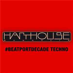 Various - Harthouse Mannheim #Beatportdecade Techno