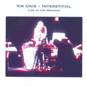 Vir Unis + Interstitial - Live At The Miramar
