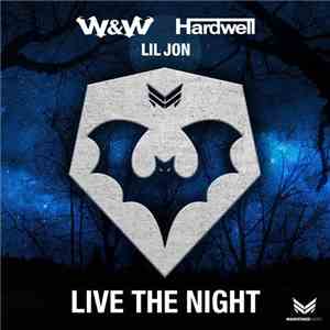 W&W, Hardwell & Lil Jon - Live The Night