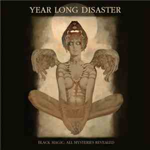 Year Long Disaster - Black Magic; All Mysteries Revealed