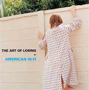 American Hi-Fi - The Art Of Losing