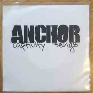 Anchor  - Captivity Songs