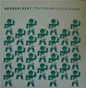 Bronski Beat - Truthdare Doubledare