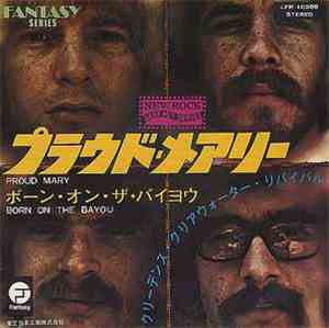 Creedence Clearwater Revival - Proud Mary / Born On The Bayou